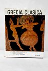 Grecia clásica 470 330 a de J C / Jean Charbonneaux