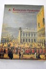 El Settecento veneciano aspectos de la pintura veneciana del siglo XVIII