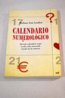 Calendario numerolgico aprende a planificar mejor tu da a da conociendo el poder de los nmeros / Barbara Ann Lyndon