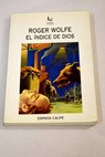 El índice de Dios / Roger Wolfe