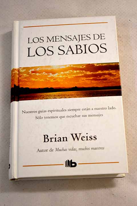 Los mensajes de los sabios / Brian Weiss