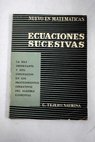 Ecuaciones sucesivas importante y til innovacin en los procedimientos operativos de Algebra elemental / Gerardo Tejero Saurina
