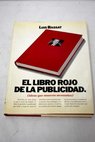 El libro rojo de la publicidad ideas que mueven montañas / Luis Bassat
