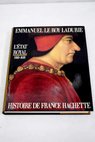 L Etat royal 1460 1610 / Emmanuel Le Roy Ladurie