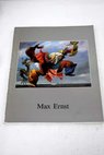 Max Ernst exposicin 28 febrero 27 abril 1986