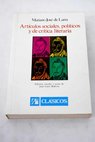 Artculos sociales polticos y de crtica literaria / Mariano Jos de Larra