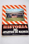 Historia del Atltico de Madrid / Juan Carlos Remn
