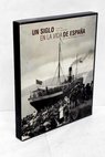 Un siglo en la vida de Espaa ocio y vida cotidiana en el siglo XX / Lorenzo Daz