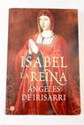 Isabel la Reina / ngeles de Irisarri