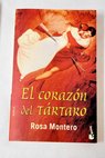 El corazn del trtaro / Rosa Montero
