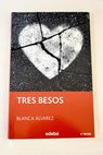 Tres besos / Blanca lvarez