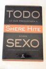 Todo lo que preguntara a Shere Hite sobre sexo conversaciones con Philippe Barraud traduccin Carmen Martnez Gimeno / Shere Hite