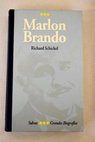 Marlon Brando / Richard Schickel