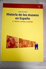 Historia de los museos en España memoria cultura sociedad / María Bolaños
