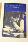 Por qu leer los clsicos / Italo Calvino