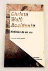 Accidente noticias de un día / Christa Wolf