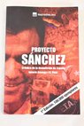 Proyecto Sánchez crónica de la demolición de España / Ignacio Arsuaga Rato