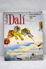 Salvador Dalí 1904 1989 / Robert Descharnes