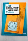 101 esquemas de instalaciones industriales motores / Jos Ramrez Vzquez