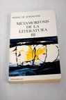 Metamorfosis de la Literatura Ensayos de Psicología literaria tomo III / Pierre de Boisdeffre