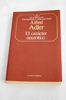 El carácter neurótico / Alfred Adler