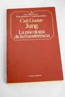 La psicologa de la transferencia / Carl G Jung