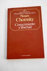 Conocimiento y libertad / Noam Chomsky