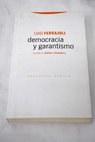 Democracia y garantismo / Luigi Ferrajoli