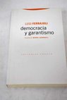 Democracia y garantismo / Luigi Ferrajoli