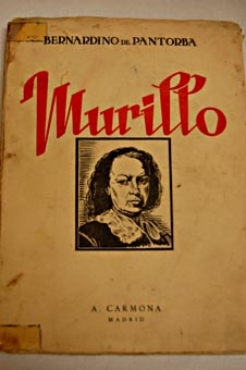 Murillo semblanza / Bernardino de Pantorba