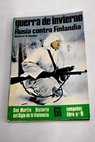 Guerra de invierno Rusia contra Finlandia / Richard W Condon