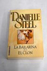 La bailarina El clon / Danielle Steel