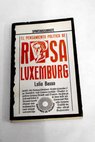 El pensamiento político de Rosa Luxemburg / Lelio Basso