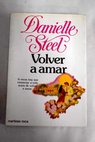 Volver a amar / Danielle Steel
