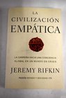 La civilizacin emptica la carrera hacia una conciencia global en un mundo en crisis / Jeremy Rifkin