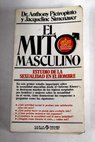 El mito masculino estudio de la sexualidad en el hombre / Anthony Pietropinto