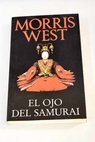 El ojo del samurai / Morris West