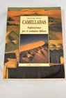 Camelladas exploraciones por el verdadero Sáhara / Théodore Monod