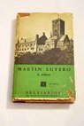 Martín Lutero un destino / Lucien Febvre