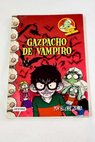 Gazpacho de vampiro / Martín Piñol
