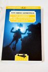 La llamada de las profundidades las experiencias de un pionero de la inmersión / Eduardo Admetlla