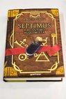 Septimus y el ltimo alquimista / Angie Sage