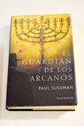 El guardián de los arcanos / Paul Sussman