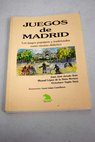 Juegos de Madrid los juegos populares y tradicionales como recurso didáctico / Juan José Jurado Soto