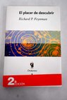 El placer de descubrir / Richard Phillips Feynman