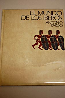 El mundo de los iberos / Antonio Pardo