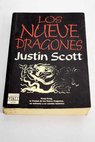 Los nueve dragones / Justin Scott