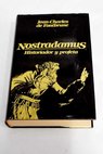 Nostradamus historiador y profeta / Jean Charles de Fontbrune