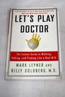 Let s play doctor / Leyner Mark Goldberg Billy null