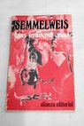 Semmelweis / Louis Ferdinand Celine